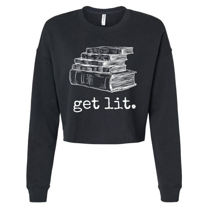 Get Lit With Books Funny Meme Gift For Book Lover, Reading TShirt Cropped Pullover Crew