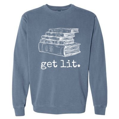 Get Lit With Books Funny Meme Gift For Book Lover, Reading TShirt Garment-Dyed Sweatshirt