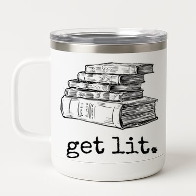 Get Lit With Books Funny Meme Gift For Book Lover, Reading TShirt 12 oz Stainless Steel Tumbler Cup