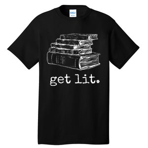 Get Lit With Books Funny Meme Gift For Book Lover Reading Tall T-Shirt