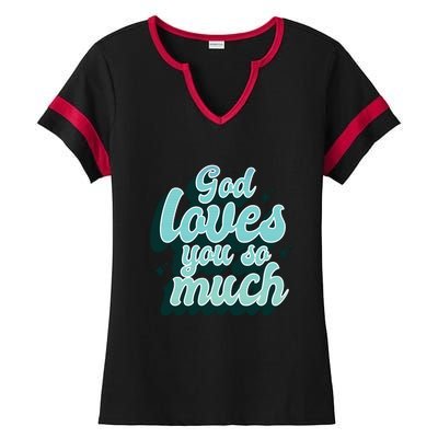 God Loves You So Much Ladies Halftime Notch Neck Tee