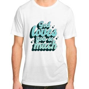 God Loves You So Much Adult ChromaSoft Performance T-Shirt