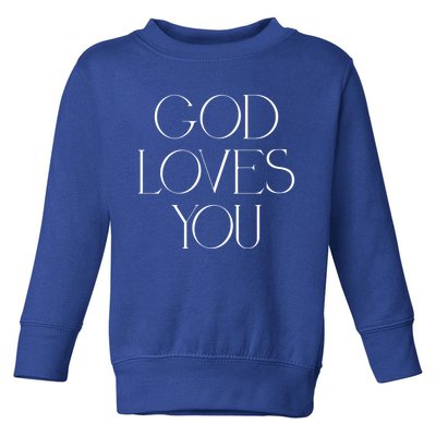 God Loves You Cute Gift Christian Cute Gift Religious Spiritual Meaningful Gift Toddler Sweatshirt