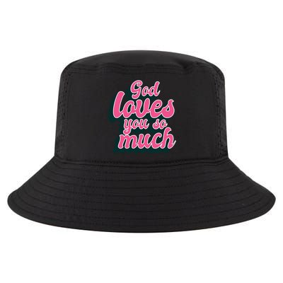 God Loves You So Much Christian Faith Message Jesus Loves U Gift Cool Comfort Performance Bucket Hat
