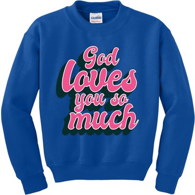 God Loves You So Much Christian Faith Message Jesus Loves U Gift Kids Sweatshirt