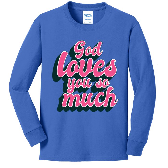 God Loves You So Much Christian Faith Message Jesus Loves U Gift Kids Long Sleeve Shirt