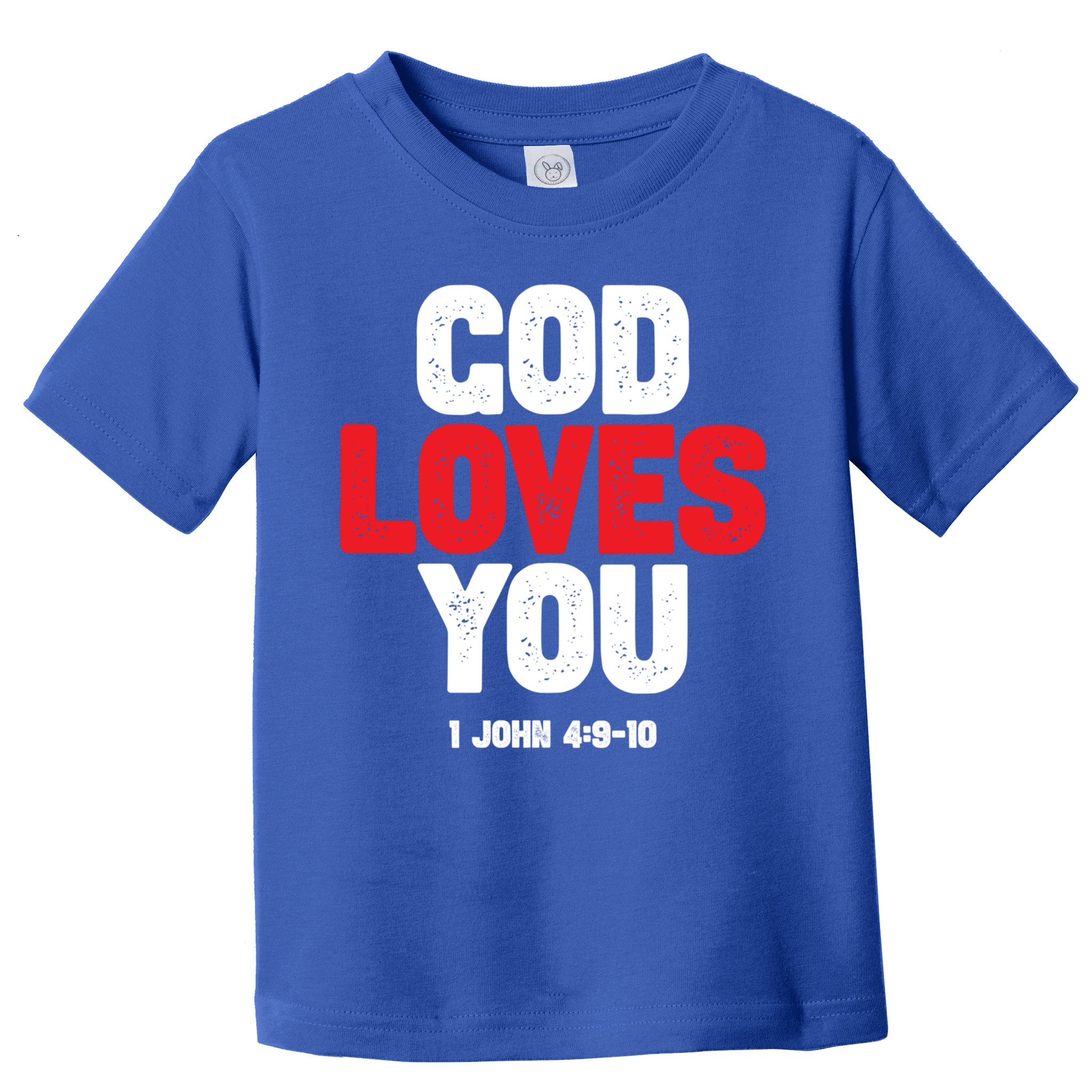 God Loves You Gift Toddler T-Shirt