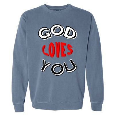 God Loves You Gift Garment-Dyed Sweatshirt