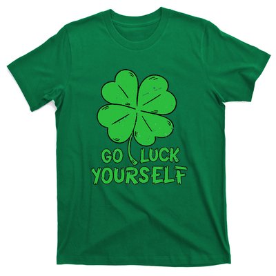 Go Luck Yourself St Patrick's Day Four Leaf Clover Lucky T-Shirt