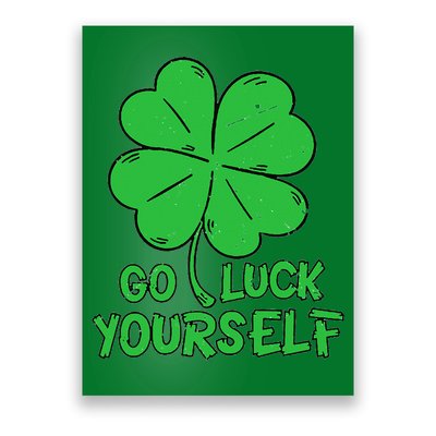 Go Luck Yourself St Patrick's Day Four Leaf Clover Lucky Poster