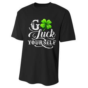 Go Luck Yourself St Patricks Day Lucky Clover Irish Performance Sprint T-Shirt