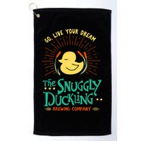 Go Live Your Dream The Snuggly Duckling Golf Towel