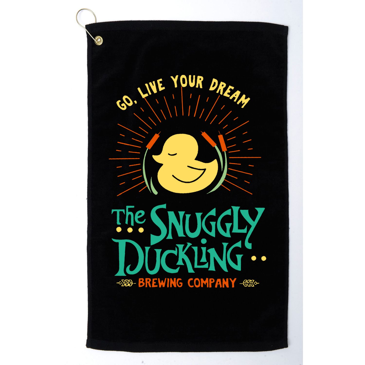 Go Live Your Dream The Snuggly Duckling Golf Towel