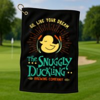 Go Live Your Dream The Snuggly Duckling Golf Towel