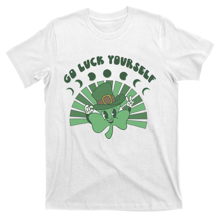 Go Luck Yourself St Patricks Day Lucky Clover Irish T-Shirt