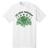 Go Luck Yourself St Patricks Day Lucky Clover Irish Tall T-Shirt