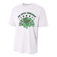 Go Luck Yourself St Patricks Day Lucky Clover Irish Performance Sprint T-Shirt