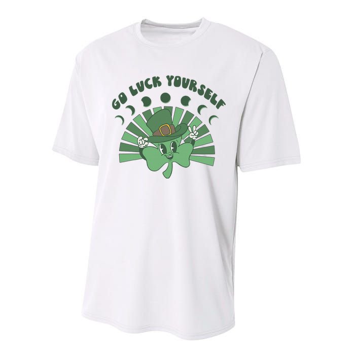 Go Luck Yourself St Patricks Day Lucky Clover Irish Performance Sprint T-Shirt