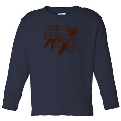 God Loves You But Not Enough To Save You Sun Bleached Flies Lyrics Ethel Cain Toddler Long Sleeve Shirt