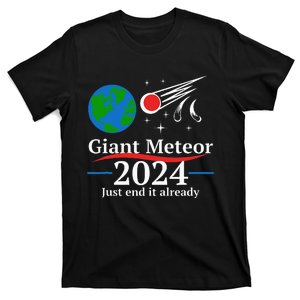 Giant Meteor 2024 Just End It Already T-Shirt