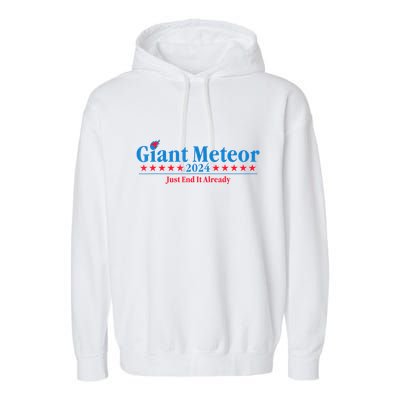 Giant Meteor 2024 Just End It Already Funny Garment-Dyed Fleece Hoodie
