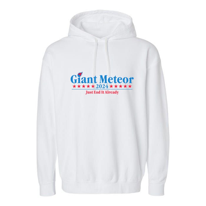 Giant Meteor 2024 Just End It Already Funny Garment-Dyed Fleece Hoodie