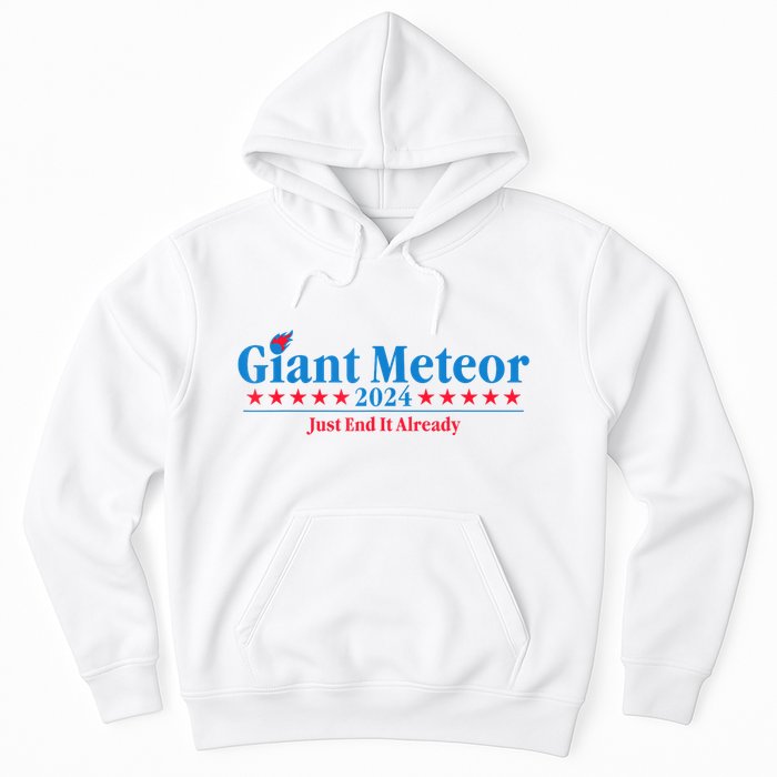 Giant Meteor 2024 Just End It Already Funny Hoodie