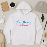 Giant Meteor 2024 Just End It Already Funny Hoodie