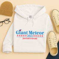 Giant Meteor 2024 Just End It Already Funny Hoodie