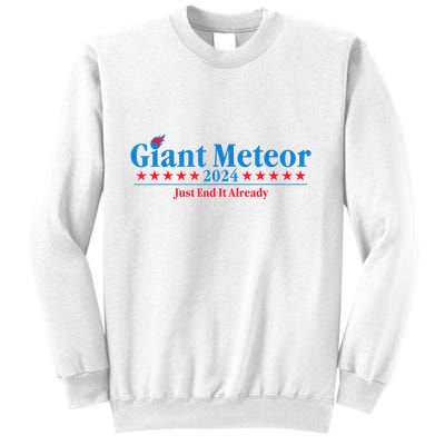 Giant Meteor 2024 Just End It Already Funny Sweatshirt