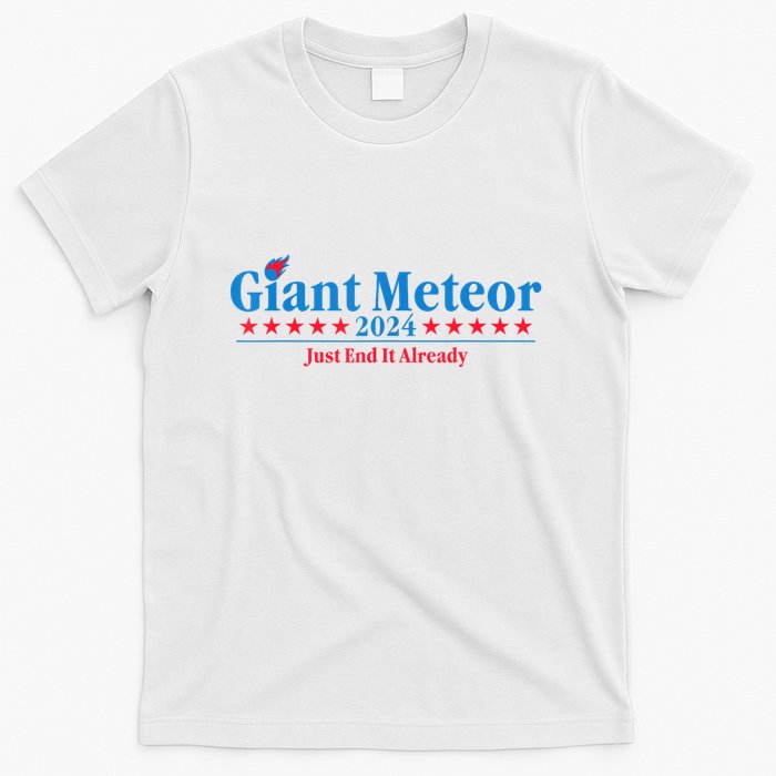 Giant Meteor 2024 Just End It Already Funny T-Shirt