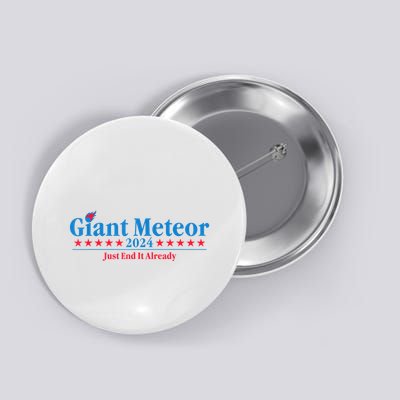 Giant Meteor 2024 Just End It Already Funny Button