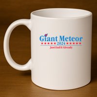 Giant Meteor 2024 Just End It Already Funny 11oz C Handle Ceramic Mug