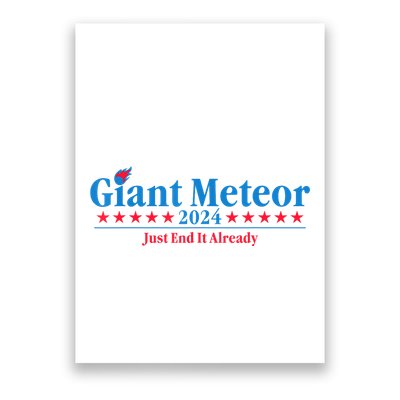Giant Meteor 2024 Just End It Already Funny Poster