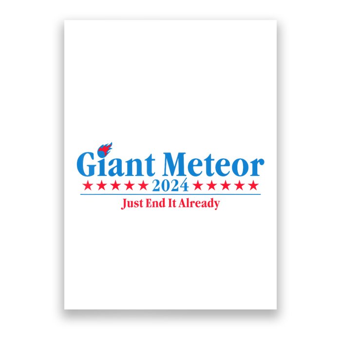 Giant Meteor 2024 Just End It Already Funny Poster