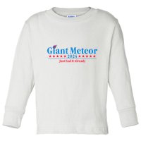 Giant Meteor 2024 Just End It Already Funny Toddler Long Sleeve Shirt