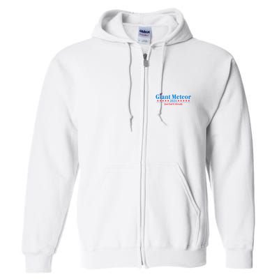 Giant Meteor 2024 Just End It Already Funny Full Zip Hoodie