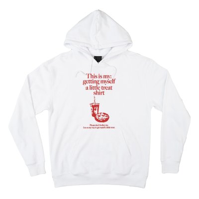 Getting Myself A Little Treat Hoodie