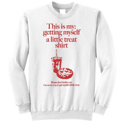 Getting Myself A Little Treat Sweatshirt