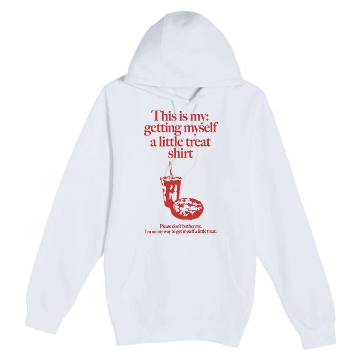 Getting Myself A Little Treat Premium Pullover Hoodie