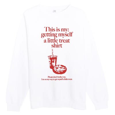 Getting Myself A Little Treat Premium Crewneck Sweatshirt