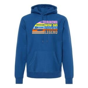 Grandma Mom And Cooking Legend Cook Cooking And Chef Gift Premium Hoodie