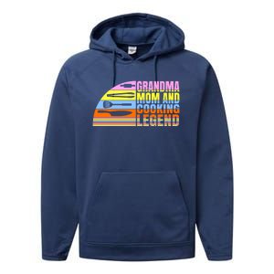 Grandma Mom And Cooking Legend Cook Cooking And Chef Gift Performance Fleece Hoodie