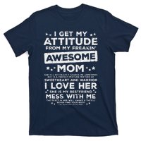 Got My Attitude From Awesome Mom Mothers Day Daughter Son T-Shirt