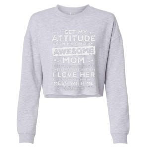 Got My Attitude From Awesome Mom Mothers Day Daughter Son Cropped Pullover Crew