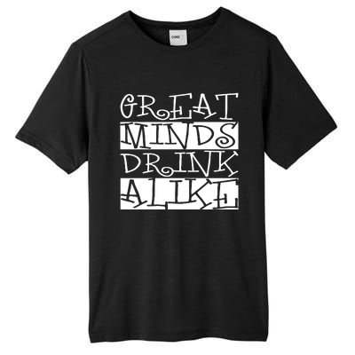 Great Minds Alike Funny Ing Gift Tall Fusion ChromaSoft Performance T-Shirt