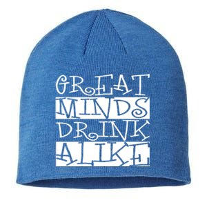 Great Minds Alike Funny Ing Gift Sustainable Beanie