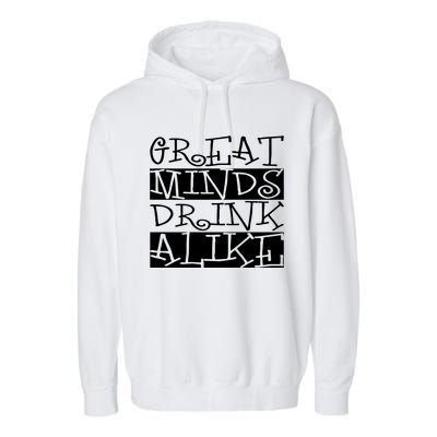 Great Minds Alike Funny Ing Gift Garment-Dyed Fleece Hoodie