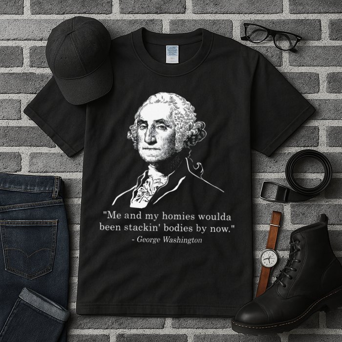 George Me and my homies woulda been stacking bodies by now Tall T-Shirt