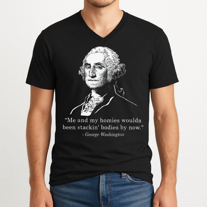 George Me and my homies woulda been stacking bodies by now V-Neck T-Shirt